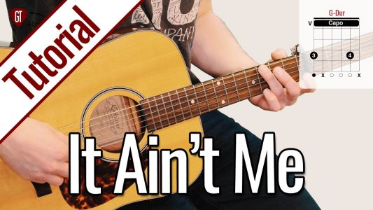 Kygo & Selena Gomez – It Ain’t Me | Gitarren Tutorial Deutsch