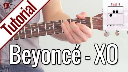 Beyoncé – XO (John Mayer Version) | Gitarren Tutorial Deutsch