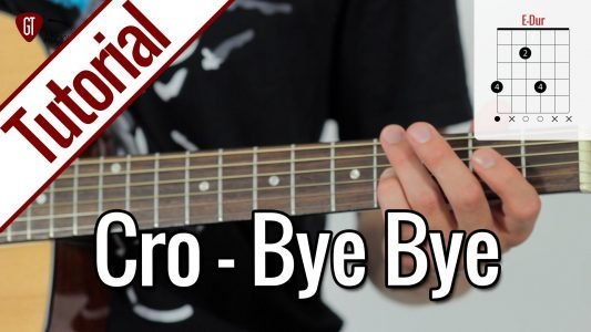 Cro – Bye Bye | Gitarren Tutorial Deutsch