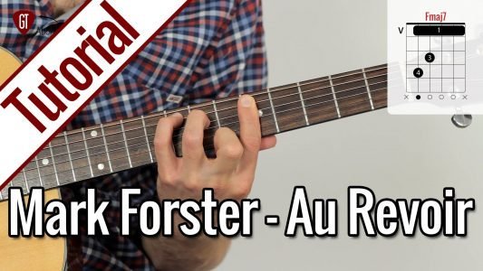 Mark Forster – Au Revoir | Gitarren Tutorial Deutsch