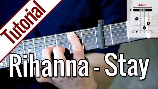 Rihanna – Stay | Gitarren Tutorial Deutsch