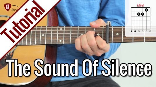 Simon & Garfunkel – The Sound Of Silence | Gitarren Tutorial Deutsch