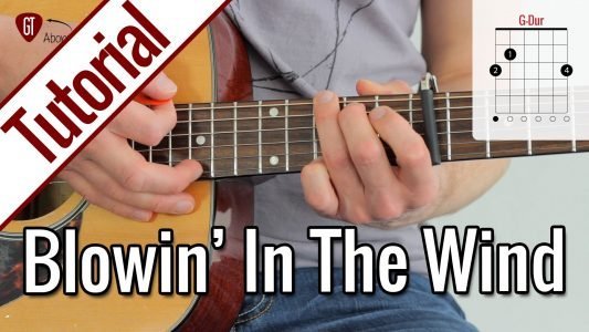 Bob Dylan – Blowin‘ In The Wind | Gitarren Tutorial Deutsch