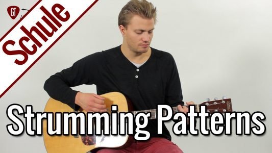Gitarre lernen – Fünfte Gitarrenstunde: Strumming Patterns | Gitarrenschule