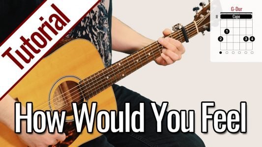 Ed Sheeran – How Would You Feel | Gitarren Tutorial Deutsch