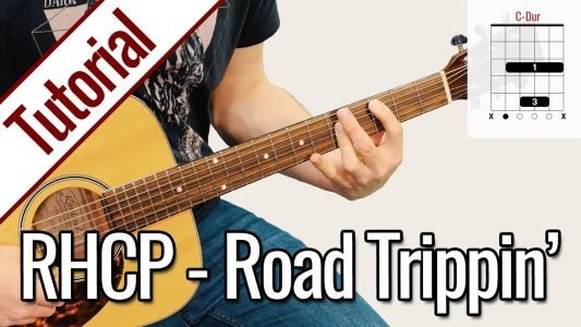 Red Hot Chili Peppers – Road Trippin‘ | Gitarren Tutorial Deutsch