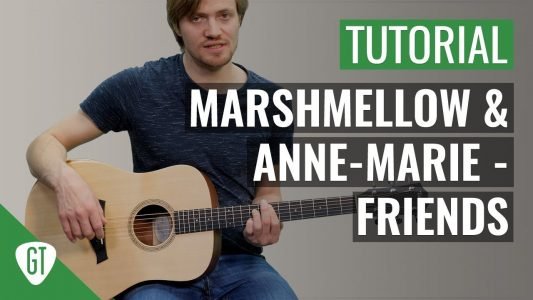 Marshmello & Anne-Marie – Friends | Gitarren Tutorial Deutsch