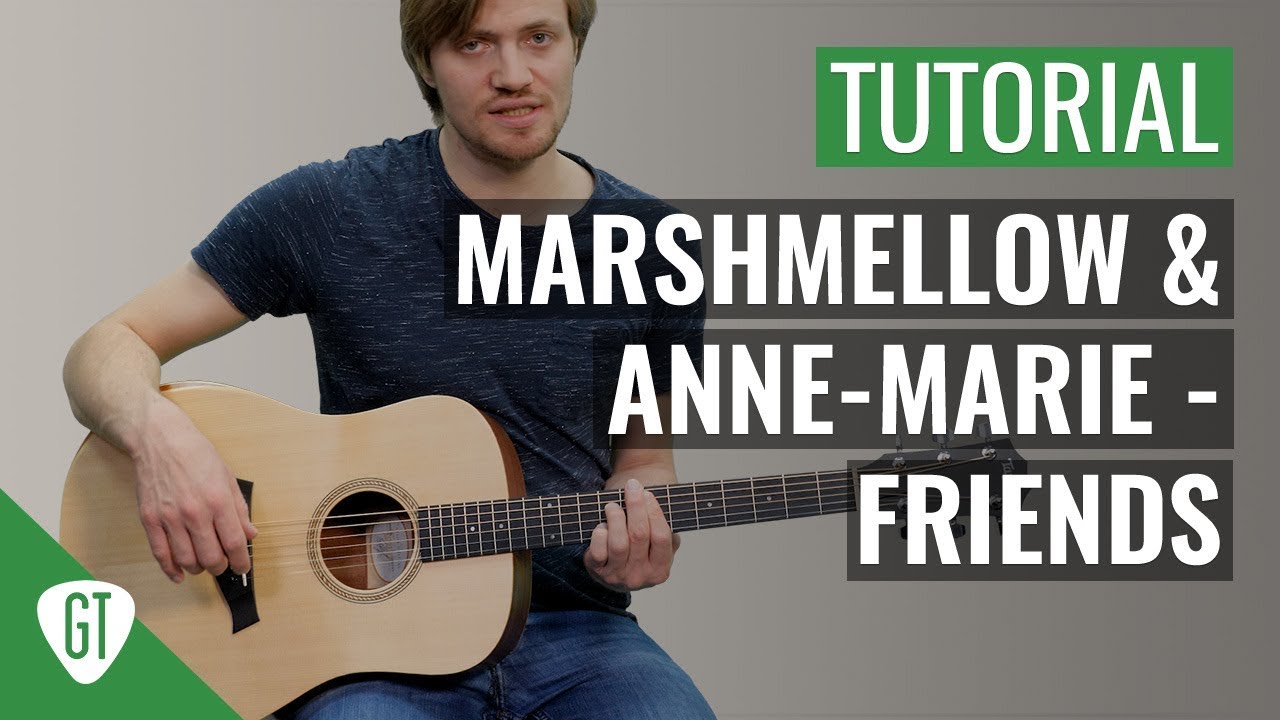 Marshmello & Anne-Marie – Friends | Gitarren Tutorial Deutsch