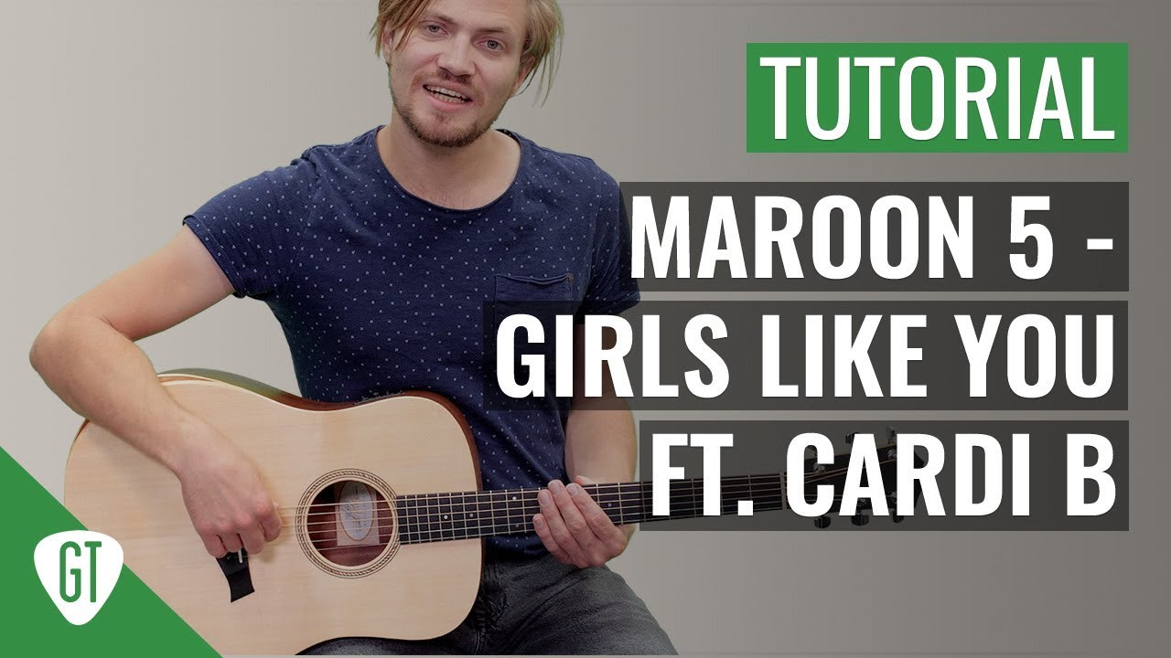 Maroon 5 – Girls Like You ft. Cardi B | Gitarren Tutorial Deutsch