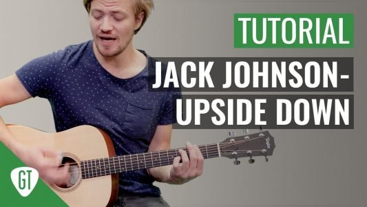 Jack Johnson – Upside Down | Gitarren Tutorial Deutsch