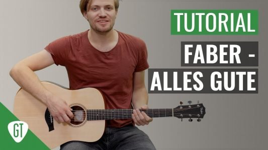 Faber – Alles Gute | Gitarren Tutorial Deutsch