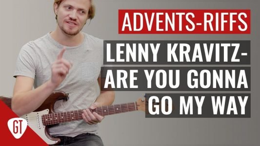 Lenny Kravitz – Are You Gonna Go My Way | Riff Tutorial Deutsch