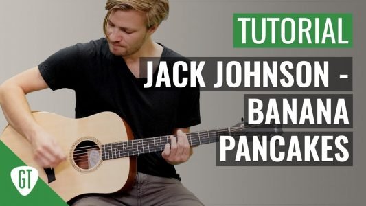 Jack Johnson – Banana Pancakes | Gitarren Tutorial Deutsch