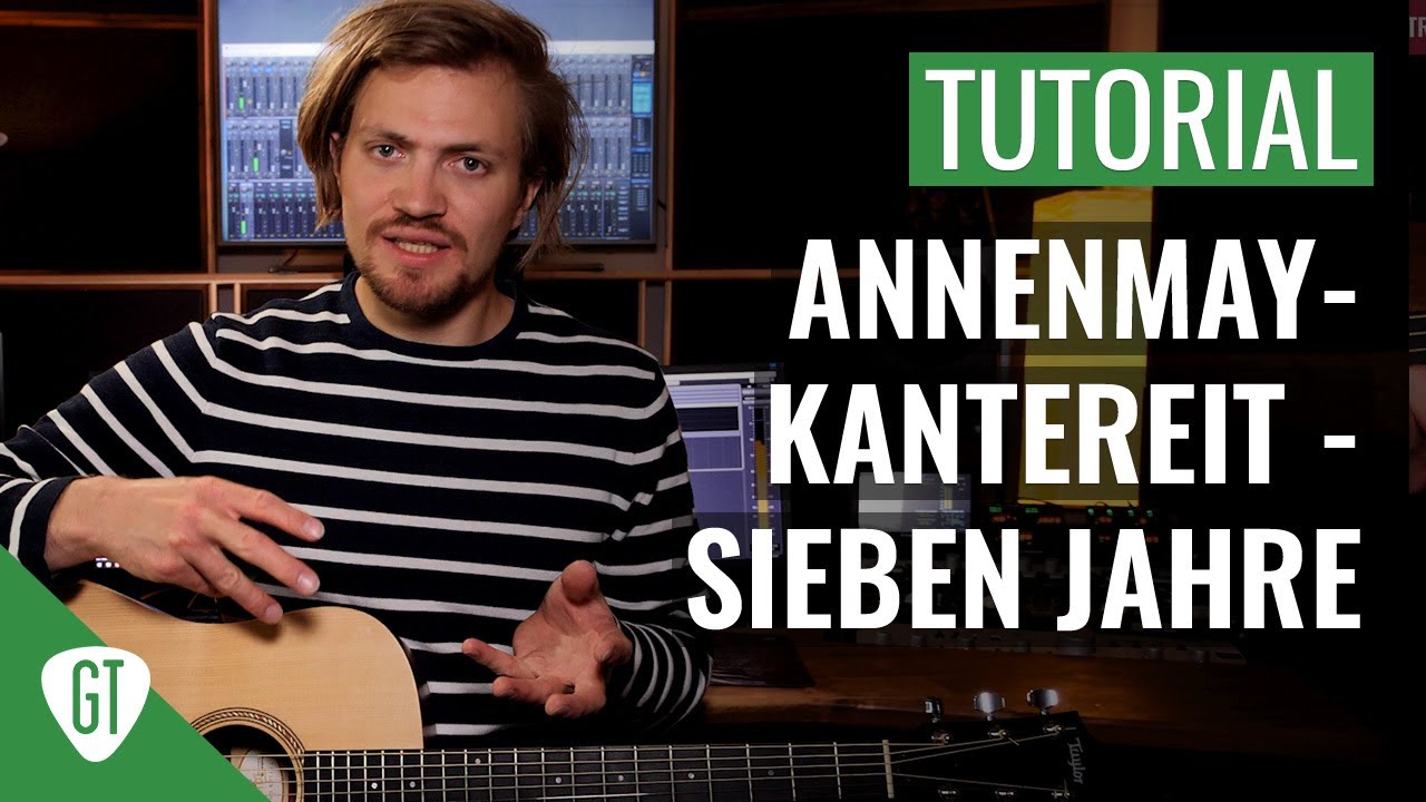 AnnenMayKantereit – 7 Jahre | Gitarren Tutorial Deutsch